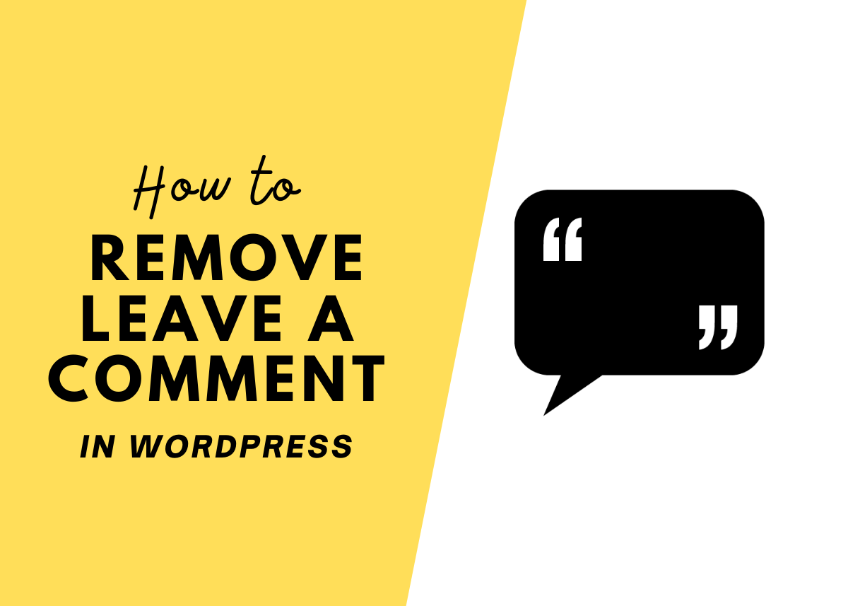 How to Remove Leave a Comment in WordPress 2021