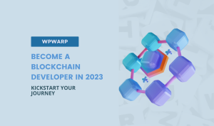 Kickstart Your Journey Become a Blockchain Developer in 2023