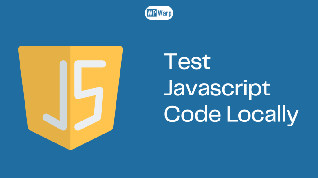Test Javascript Code Locally -